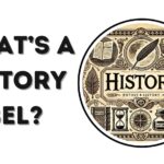 What’s a History Label? An Ultimate Way to Know the Past