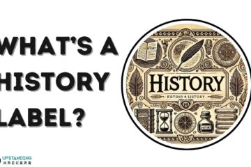 What’s a History Label? An Ultimate Way to Know the Past