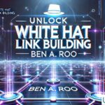 white hat link building ben a roo